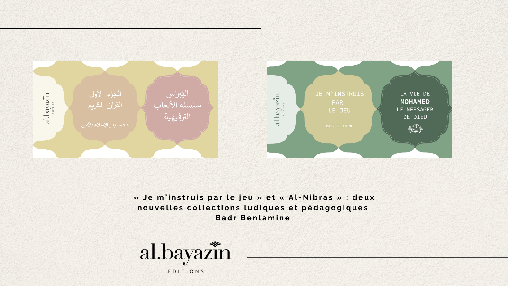 « Je m'instruis par le jeu » & « Al-Nibras »
