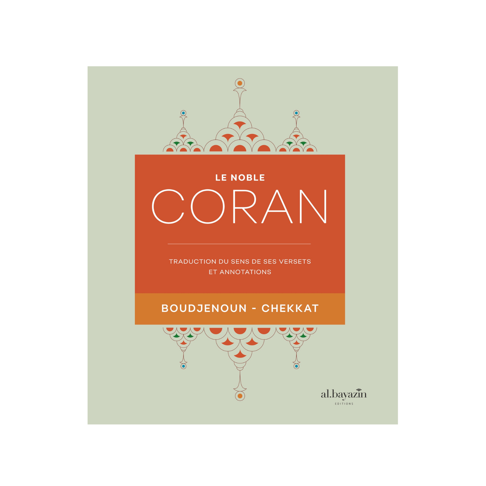 Le Noble Coran, traduction du sens de ses versets et annotations